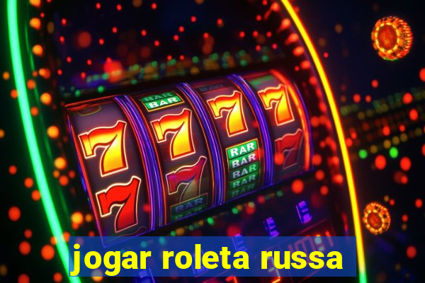 jogar roleta russa